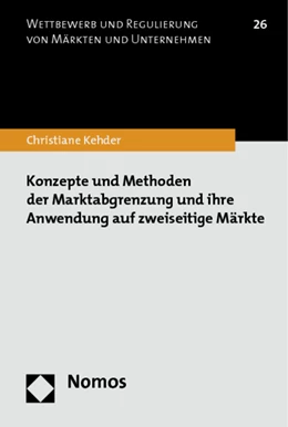 Abbildung von Kehder | Konzepte und Methoden der Marktabgrenzung und ihre Anwendung auf zweiseitige Märkte | 1. Auflage | 2013 | 26 | beck-shop.de