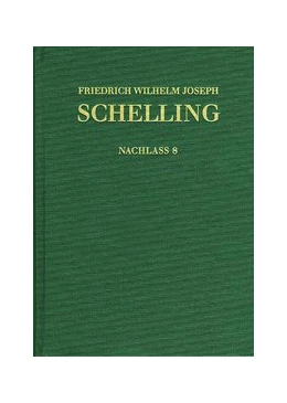 Abbildung von Buchheim / Hennigfeld | Friedrich Wilhelm Joseph Schelling: Historisch-kritische Ausgabe / Reihe II: Nachlaß. Band 8: Stuttgarter Privatvorlesungen (1810) | 1. Auflage | 2017 | beck-shop.de