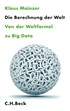 Cover: Mainzer, Klaus, Die Berechnung der Welt