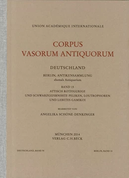 Abbildung von Schöne-Denkinger, Angelika | Corpus Vasorum Antiquorum Deutschland Bd. 95: Berlin Band 15 | 1. Auflage | 2014 | Band 95 | beck-shop.de