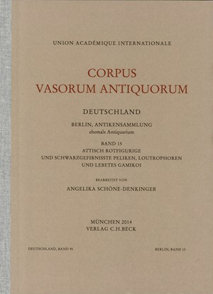 Cover: Angelika Schöne-Denkinger, Corpus Vasorum Antiquorum Deutschland Bd. 95:  Berlin Band 15