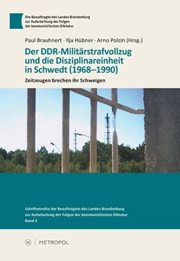 Abbildung von Brauhnert / Hübner | Der DDR-Militärstrafvollzug und die Disziplinareinheit in Schwedt (1968-1990) | 1. Auflage | 2013 | beck-shop.de