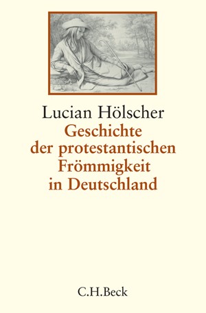 Cover: Lucian Hölscher, Geschichte der protestantischen Frömmigkeit in Deutschland
