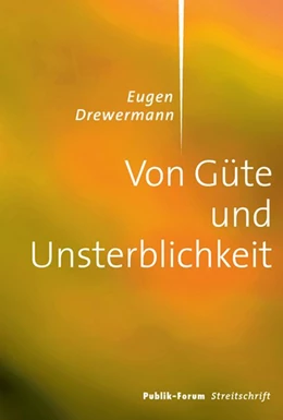 Abbildung von Drewermann | Von Güte und Unsterblichkeit | 1. Auflage | 2013 | beck-shop.de