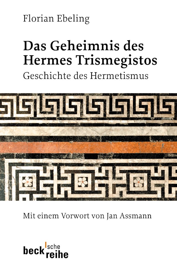 Cover: Ebeling, Florian, Das Geheimnis des Hermes Trismegistos