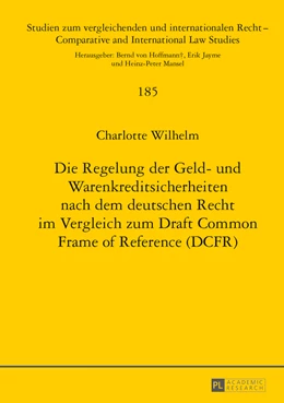 Abbildung von Wilhelm | Die Regelung der Geld- und Warenkreditsicherheiten nach dem deutschen Recht im Vergleich zum Draft Common Frame of Reference (DCFR) | 1. Auflage | 2013 | 185 | beck-shop.de