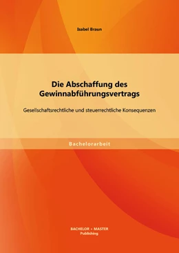 Abbildung von Braun | Die Abschaffung des Gewinnabführungsvertrags | 1. Auflage | 2013 | beck-shop.de