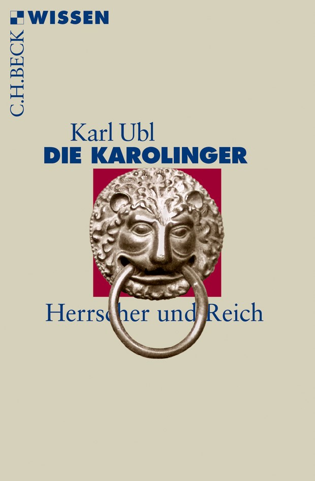 Cover: Ubl, Karl, Die Karolinger