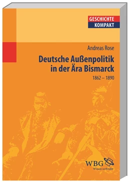 Abbildung von Brodersen / Kintzinger | Deutsche Außenpolitik in der Ära Bismarck | 1. Auflage | 2013 | beck-shop.de