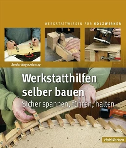 Abbildung von Nagyszalanczy | Werkstatthilfen selber bauen | 1. Auflage | 2010 | beck-shop.de