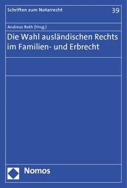Abbildung von Roth | Die Wahl ausländischen Rechts im Familien- und Erbrecht | 1. Auflage | 2013 | beck-shop.de