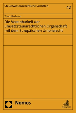 Abbildung von Hartman | Die Vereinbarkeit der umsatzsteuerrechtlichen Organschaft mit dem Europäischen Unionsrecht | 1. Auflage | 2013 | 42 | beck-shop.de