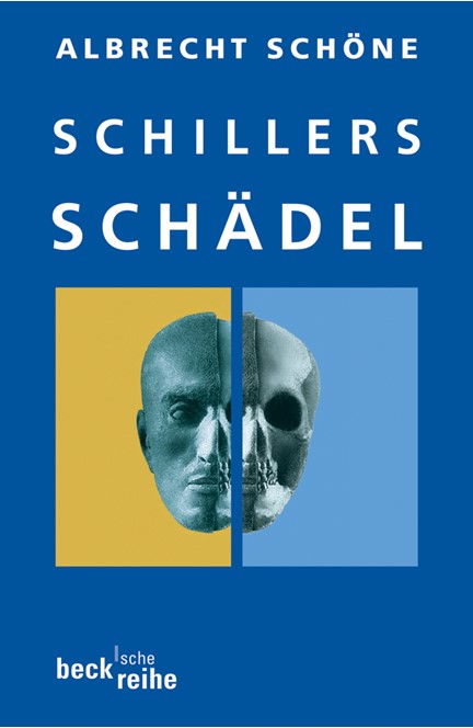Cover: Albrecht Schöne, Schillers Schädel