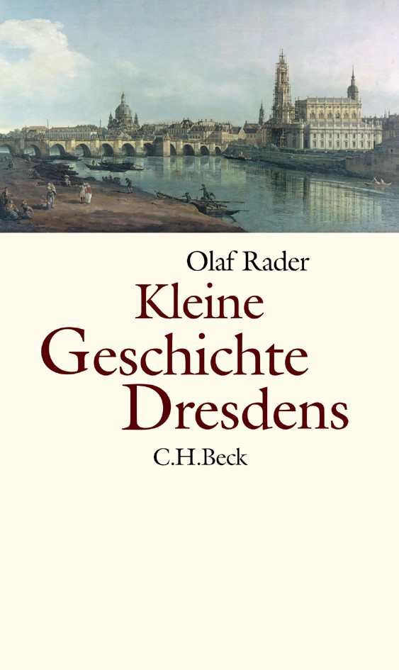 Cover: Rader, Olaf, Kleine Geschichte Dresdens