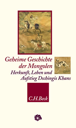 Abbildung von Taube, Manfred | Geheime Geschichte der Mongolen | 1. Auflage | 2005 | beck-shop.de