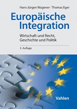 Abbildung von Wagener / Eger | Europäische Integration - Wirtschaft und Recht, Geschichte und Politik | 3., vollständig überarbeitete Auflage | 2014 | beck-shop.de