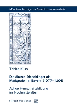 Abbildung von Küss | Die älteren Diepoldinger als Markgrafen in Bayern (1077–1204) | 1. Auflage | 2013 | 8 | beck-shop.de