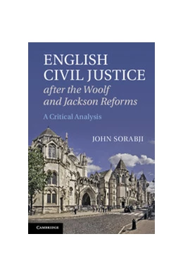 Abbildung von Sorabji | English Civil Justice after the Woolf and Jackson Reforms | 1. Auflage | 2014 | beck-shop.de
