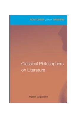 Abbildung von Eaglestone | Classical Philosophers on Literature | 1. Auflage | 2026 | beck-shop.de