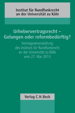 Abbildung von Urhebervertragsrecht - Gelungen oder reformbedürftig? | 1. Auflage | 2014 | Band 110 | beck-shop.de