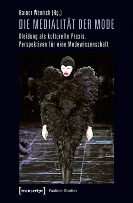 Abbildung von Wenrich | Die Medialität der Mode | 1. Auflage | 2015 | beck-shop.de