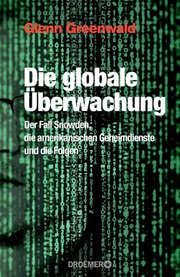 Abbildung von Greenwald | Die globale Überwachung | 1. Auflage | 2014 | beck-shop.de