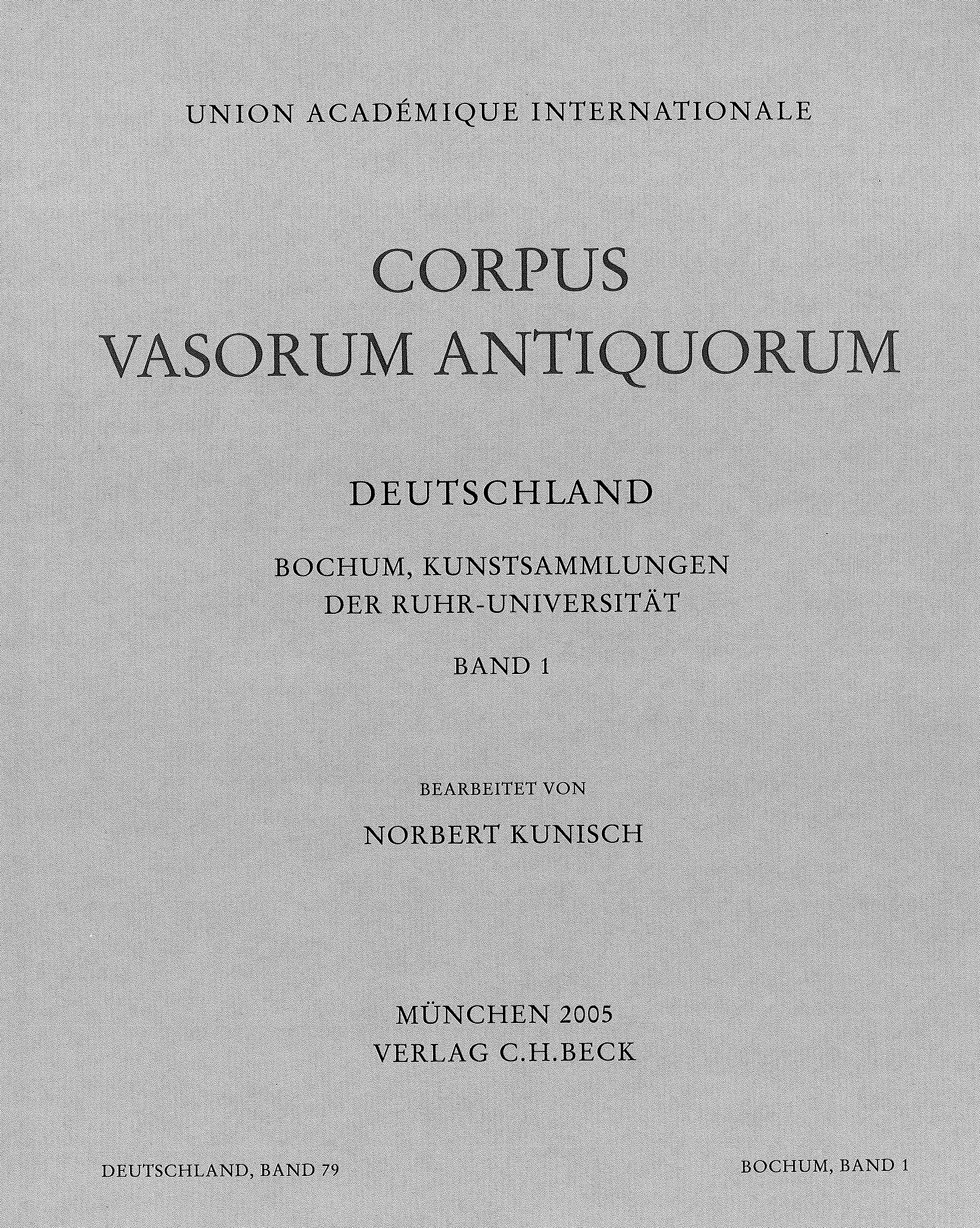 Cover: Kunisch, Norbert, Corpus Vasorum Antiquorum Deutschland Bd. 79  Bochum I: Kunstsammlungen der Ruhr-Universität