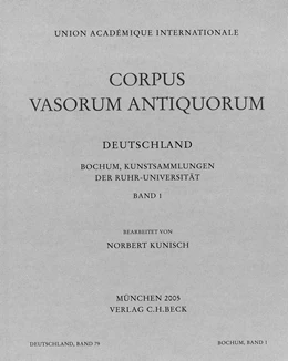 Abbildung von Kunisch, Norbert | Corpus Vasorum Antiquorum Deutschland Bd. 79 Bochum I: Kunstsammlungen der Ruhr-Universität | 1. Auflage | 2005 | Band 79 | beck-shop.de