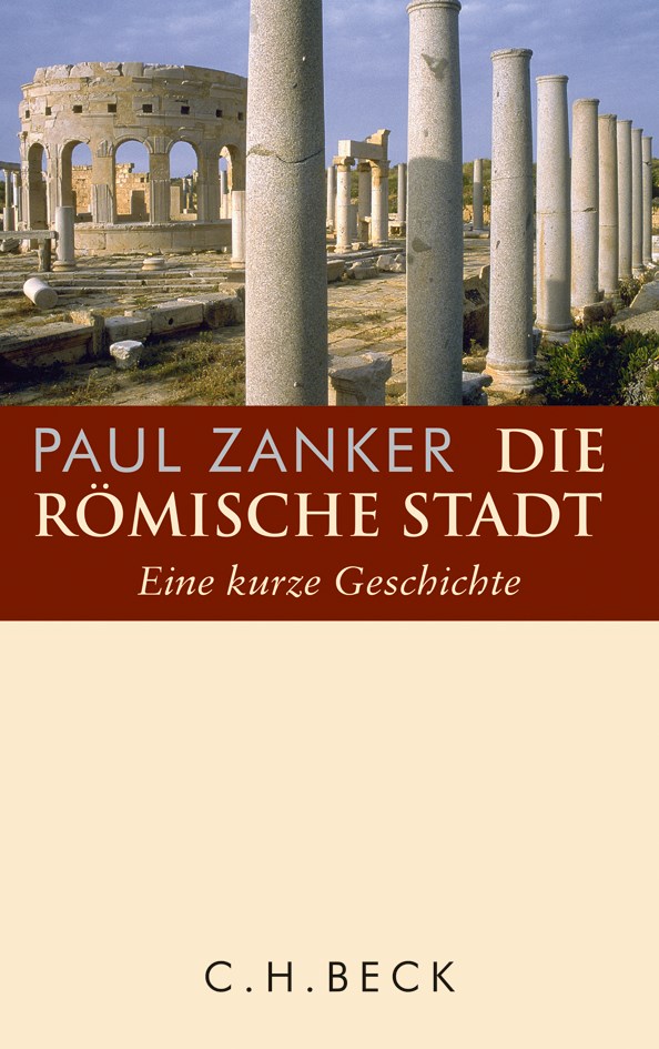 Cover: Zanker, Paul, Die römische Stadt