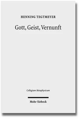 Abbildung von Tegtmeyer | Gott, Geist, Vernunft | 1. Auflage | 2013 | 8 | beck-shop.de