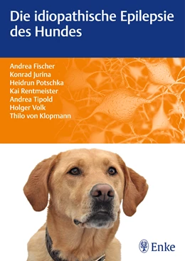 Abbildung von Fischer / Jurina | Die idiopathische Epilepsie des Hundes | 1. Auflage | 2013 | beck-shop.de