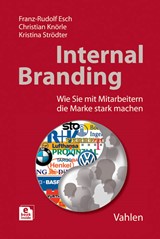 Abbildung von Esch / Knörle / Strödter | Internal Branding - Wie Sie mit Mitarbeitern Ihre Marke stark machen | 2014 | beck-shop.de
