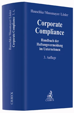 Abbildung von Hauschka / Moosmayer | Corporate Compliance | 3. Auflage | 2016 | beck-shop.de