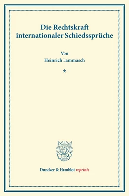 Abbildung von Lammasch | Die Rechtskraft internationaler Schiedssprüche | 1. Auflage | 2013 | beck-shop.de