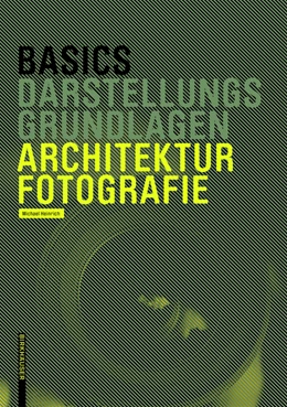 Abbildung von Heinrich | Basics Architekturfotografie | 1. Auflage | 2013 | beck-shop.de