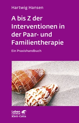 Abbildung von Hansen | A bis Z der Interventionen in der Paar- und Familientherapie (Leben Lernen, Bd. 196) | 1. Auflage | 2013 | beck-shop.de