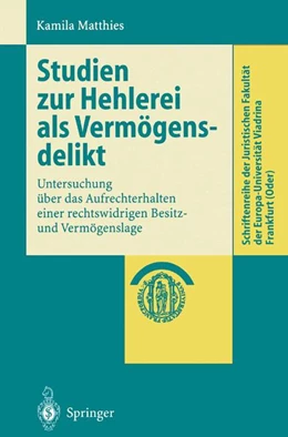 Abbildung von Matthies | Studien zur Hehlerei als Vermögensdelikt | 1. Auflage | 2004 | beck-shop.de