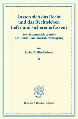 Abbildung von Müller-Erzbach | Lassen sich das Recht und das Rechtsleben tiefer und sicherer erfassen? | 1. Auflage | 2013 | beck-shop.de