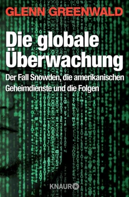 Abbildung von Greenwald | Die globale Überwachung | 1. Auflage | 2014 | beck-shop.de
