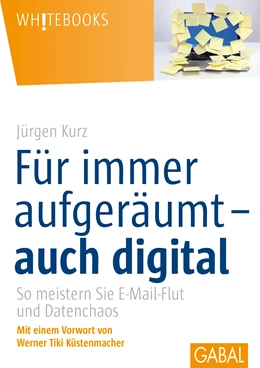 Abbildung von Kurz | Für immer aufgeräumt - auch digital | 1. Auflage | 2014 | beck-shop.de