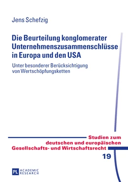 Abbildung von Schefzig | Die Beurteilung konglomerater Unternehmenszusammenschlüsse in Europa und den USA | 1. Auflage | 2013 | 19 | beck-shop.de