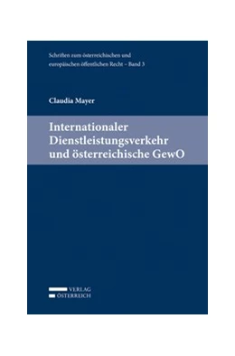 Abbildung von Eberhard / Holoubek | Internationaler Dienstleistungsverkehr und österreichische GewO | 1. Auflage | 2013 | beck-shop.de