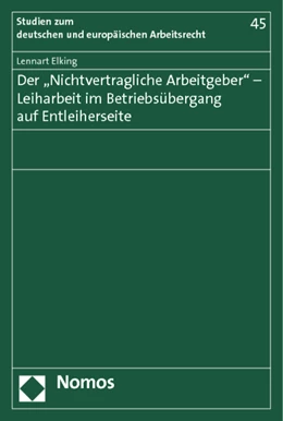 Abbildung von Elking | Der 'Nichtvertragliche Arbeitgeber' - Leiharbeit im Betriebsübergang auf Entleiherseite | 1. Auflage | 2014 | 45 | beck-shop.de