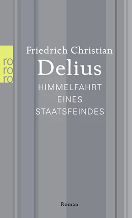 Abbildung von Delius | Himmelfahrt eines Staatsfeindes | 1. Auflage | 2014 | beck-shop.de