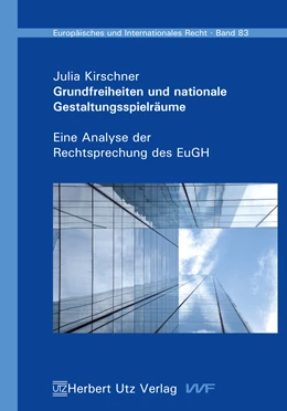 Abbildung von Kirschner | Grundfreiheiten und nationale Gestaltungsspielräume | 1. Auflage | 2013 | 83 | beck-shop.de