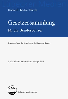 Abbildung von Borsdorff / Kastner | Gesetzessammlung für die Bundespolizei | 6. Auflage | 2014 | beck-shop.de