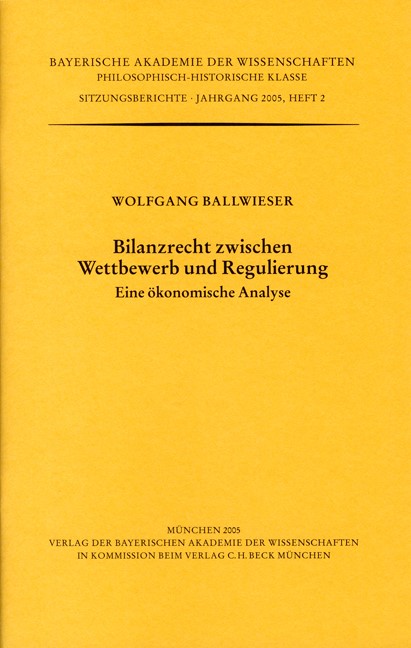 Cover: Ballwieser, Wolfgang, Bilanzrecht zwischen Wettbewerb und Regulierung. Eine ökonomische Analyse