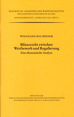 Cover: Ballwieser, Wolfgang, Bilanzrecht zwischen Wettbewerb und Regulierung. Eine ökonomische Analyse