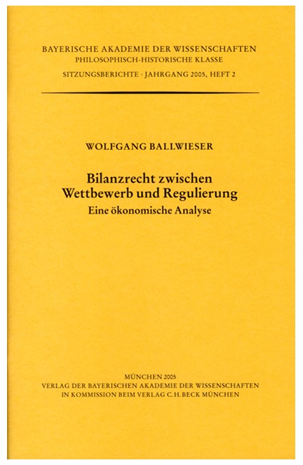 Cover: Wolfgang Ballwieser, Bilanzrecht zwischen Wettbewerb und Regulierung. Eine ökonomische Analyse