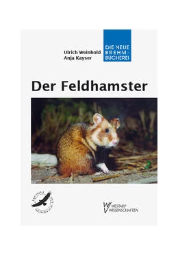 Abbildung von Weinhold / Kayser | Der Feldhamster | 1. Auflage | 2006 | beck-shop.de